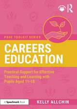 Careers Education: Practical Support for Effective Teaching and Learning with Pupils Aged 11-18