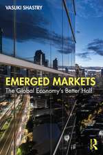 Emerged Markets: The Global Economy's Better Half