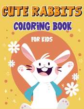 Cute Rabbits Coloring Book for Kids