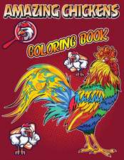 Amazing Chickens Coloring Book