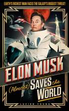 Elon Musk (Almost) Saves the World