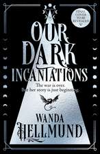 Our Dark Incantations: The devastating dark academia romantasy to fuel your enemies-to-lovers desires