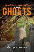 Morris, E: Spurious Conversations with Ghosts