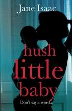 Hush Little Baby: the electrifying new domestic crime thriller