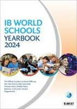 IB World Schools Yearbook 2024: The Official Guide to Schools Offering the International Baccalaureate Primary Years, Middle Years, Diploma and Career-related Programmes