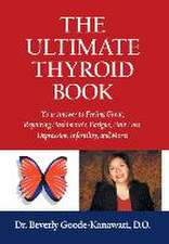 Goode-Kanawati, B: Ultimate Thyroid Book