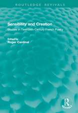 Sensibility and Creation: Studies in Twentieth-Century French Poetry