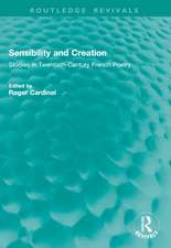 Sensibility and Creation: Studies in Twentieth-Century French Poetry
