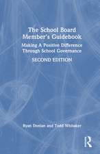 The School Board Member's Guidebook: Making A Positive Difference Through School Governance