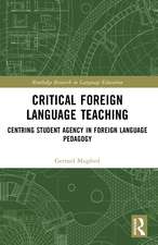 Critical Foreign Language Teaching: Centring Student Agency in Foreign Language Pedagogy