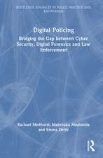 Digital Policing: Bridging the Gap between Cyber Security, Digital Forensics and Law Enforcement