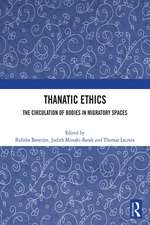 Thanatic Ethics: The Circulation of Bodies in Migratory Spaces