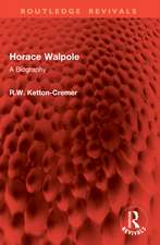 Horace Walpole: A Biography