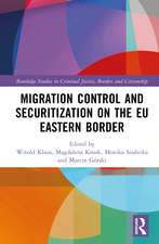 Migration Control and Securitization on the EU Eastern Border