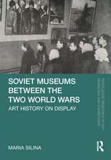 Soviet Museums Between the Two World Wars: Art History on Display