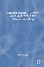 Creating Equitable Literacy Learning Environments: A Transformative Model