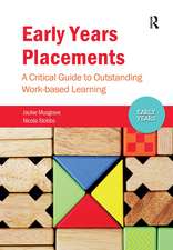 Early Years Placements: A Critical Guide to Outstanding Work-based Learning