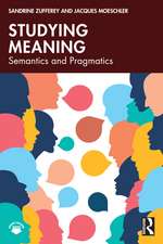Studying Meaning: Semantics and Pragmatics