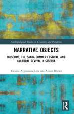 Narrative Objects: Museums, the Sakha Summer Festival, and Cultural Revival in Siberia