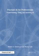 Practical AI for Professionals: Understanding, Using, and Surviving AI