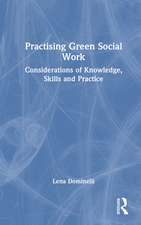 Practising Green Social Work: Considerations of Knowledge, Skills and Practice