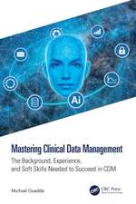 Mastering Clinical Data Management: The Background, Experience, and Soft Skills Needed to Succeed in CDM