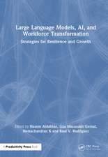 Large Language Models, AI, and Workforce Transformation: Strategies for Resilience and Growth