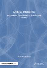Artificial Intelligence: Advantages, Disadvantages, Benefits, and Threats