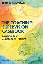 The Coaching Supervision Casebook: Meeting Your Supervisees’ NEEDS