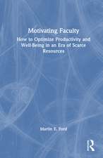 Motivating Faculty: How to Optimize Productivity and Well-Being in an Era of Scarce Resources