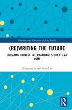 (Re)writing the Future: Creating Chinese International Students at Home