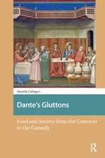 Dante's Gluttons: Food and Society from the Convivio to the Comedy