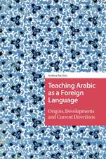 Teaching Arabic as a Foreign Language: Origins, Developments and Current Directions