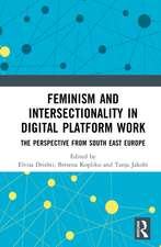 Feminism and Intersectionality in Digital Platform Work: The Perspective from South East Europe