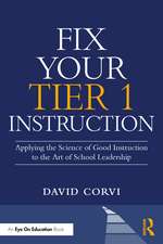 Fix Your Tier 1 Instruction: Applying the Science of Good Instruction to the Art of School Leadership