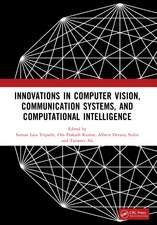 Innovations in Computer Vision, Communication Systems, and Computational Intelligence