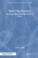 What's the Question?: Deciding What You Really Want to Know