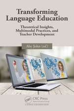 Transforming Language Education: Theoretical Insights, Multimodal Practices, and Teacher Development