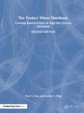 The Product Wheel Handbook: Creating Balanced Flow in High-Mix Process Operations