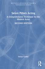 Seven Pillars Acting: A Comprehensive Technique for the Modern Actor