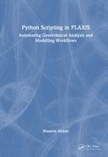Python Scripting for PLAXIS: Automating Geotechnical Analysis and Modeling Workflows