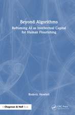 Beyond Algorithms: Reframing AI as Intellectual Capital for Human Flourishing