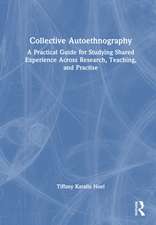 Collective Autoethnography: A Practical Guide for Studying Shared Experience Across Research, Teaching, and Practice