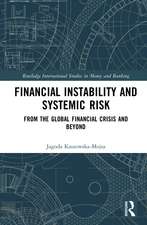 Financial Instability and Systemic Risk: From the Global Financial Crisis and Beyond