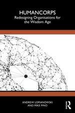 HumanCorps: Redesigning Organisations for the Wisdom Age