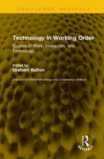 Technology in Working Order: Studies of Work, Interaction, and Technology