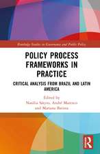 Policy Process Frameworks in Practice: Critical Analysis from Brazil and Latin America