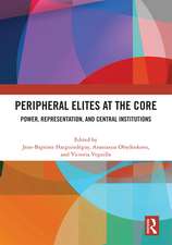 Peripheral Elites at the Core: Power, Representation, and Central Institutions