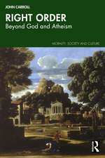 Right Order: Beyond God and Atheism