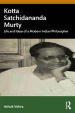 Kotta Satchidananda Murty: Life and Ideas of a Modern Indian Philosopher